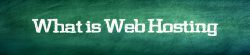 What-is-Web-Hosting What-is-Web-Hosting
