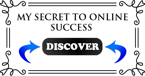 My Secret to Online Sucess